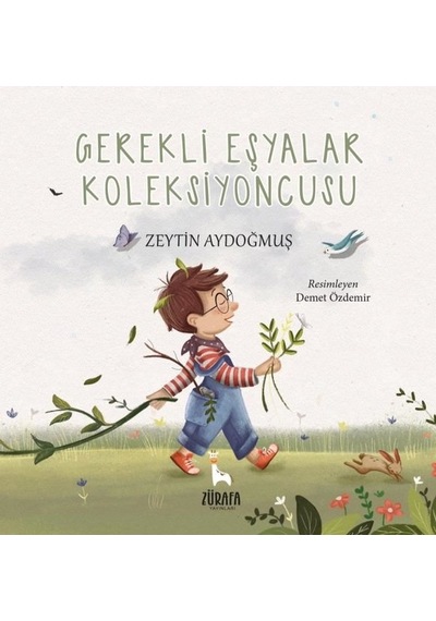 Gerekli Eşyalar Koleksiyoncusu - Zeytin Aydoğmuş - Zürafa Yayınları