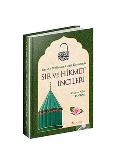 Sır ve Hikmet İncileri 1 - Hz.Mevlana'nın Gönül Deryasında - Osman Nuri Topbaş - Yüzakı Yayıncılık
