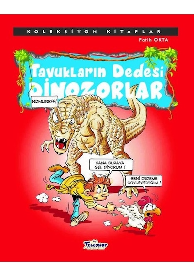 Tavukların Dedesi-Dinozorlar - Koleksiyon Kitaplar - Fatih Okta - Teleskop Popüler Bilim