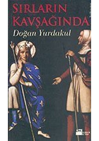 Sırların Kavşağında - Doğan Yurdakul - Doğan Kitap