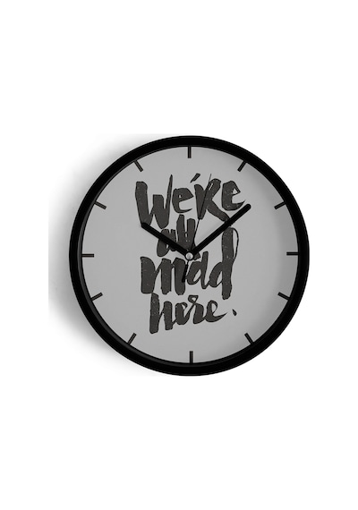 We Re All Mad Here. '' Yazıllı Modern Tasarım Duvar Saati - 30cm - Önü Camlı Siyah Kasa-jh0292 Siyah