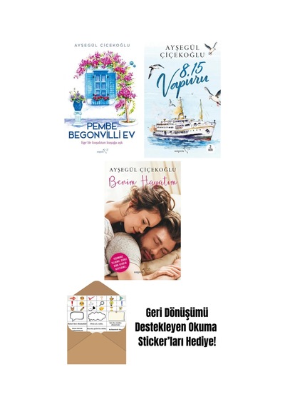 Pembe Begonvilli Ev + 8:15 Vapuru + Benim Hayatım