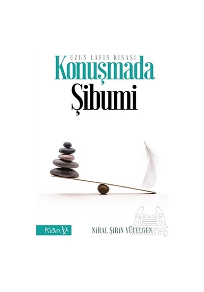 Konuşmada Şibumi-Uzun Lafın Kısası - Nihal Şirin Yücelgen - Klan Yayınları