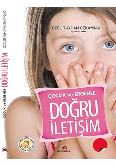 Çocuk ve Ergenle Doğru İletişim - Ayhan Özkaynak - Ekinoks