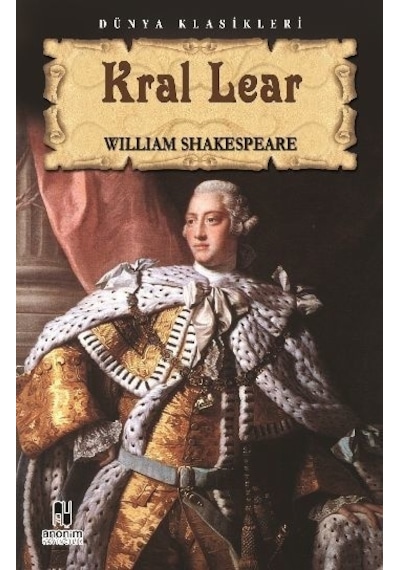 Tiyatro Serisi-06: Kral Lear - William Shakespeare - Anonim Yayınları