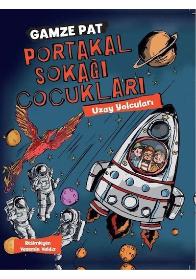 Uzay Yolcuları - Portakal Sokağı Çocukları 3 - Gamze Pat - Doğan ve Egmont Yayıncılık