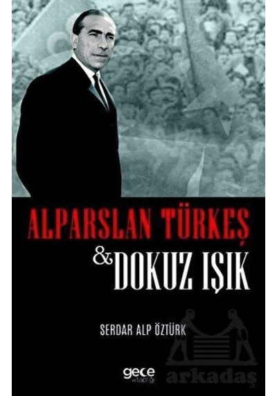 Dokuz Işık - Alparslan Türkeş - Gece Kitaplığı