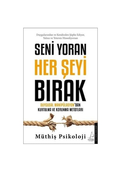 Seni Yoran Her Şeyi Bırak - Müthiş Psikoloji - Destek Yayınları