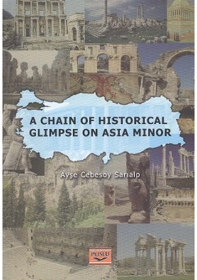 A Chain Of Historical Glimpse On Asia Minor - Cebesoy Sarıalp - Puslu Yayıncılık