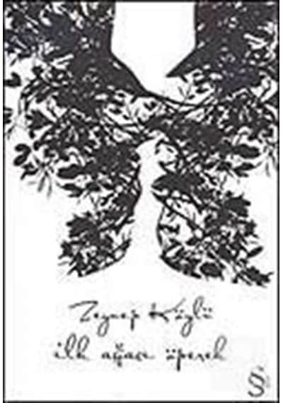 İlk Ağacı Öperek - Zeynep Köylü - Everest Yayınları