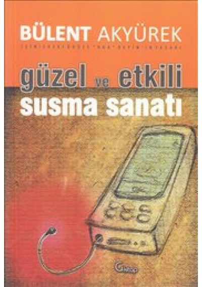 Güzel Susma Sanatı - Bülent Akyürek - C4 Kitap