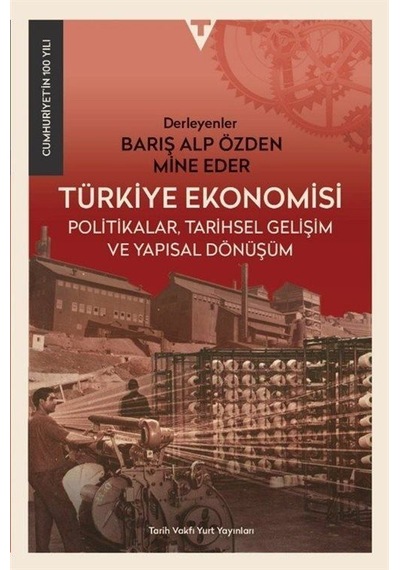 Türkiye Ekonomisi & Politikalar, Tarihsel Gelişim Ve Yapısal D...