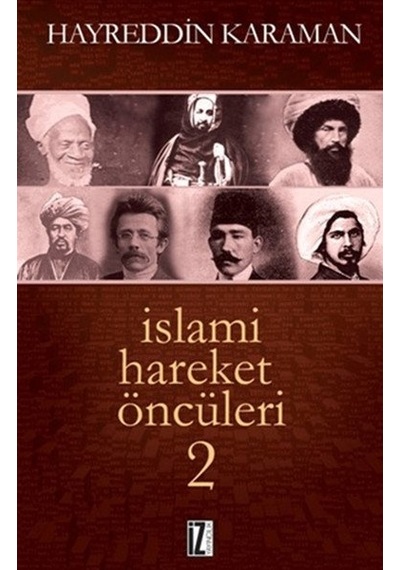 İslami Hareket Öncüleri 2  - Hayreddin Karaman  - İz Yayıncılık