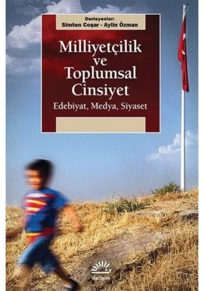 Milliyetçilik ve Toplumsal Cinsiyet - Simten Coşar -  Aylin Özman - İletişim Yayınları