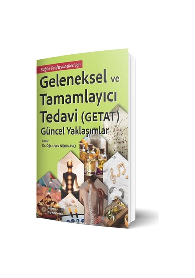 Geleneksel ve Tamamlayıcı Tedavi(Getat)Güncel Yaklaşımlar