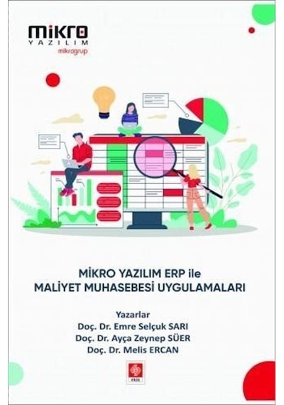 Mikro Yazılım ERP İle Maliyet Muhasebesi Uygulamaları - Ayça Zeynep Süer - Ekin Basım Yayın