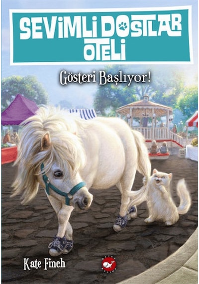 Sevimli Dostların Oteli 4. Kitap  - Gösteri Başlıyor! - Kate Finch - Beyaz Balina Yayınları