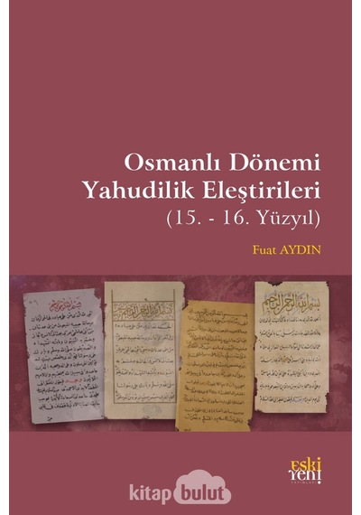 Osmanlı Dönemi Yahudilik Eleştirileri Prof. Dr. Fuat Aydın Eski