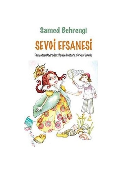 Sevgi Efsanesi - Samed Behrengi - Kaynak Yayınları