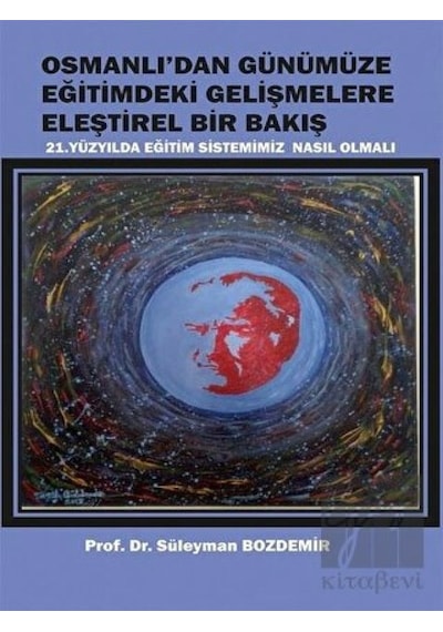 Osmanlı'dan Günümüze Eğitimdeki Gelişmelere Eleştirel Bir Bakış -  Cinius Yayınları