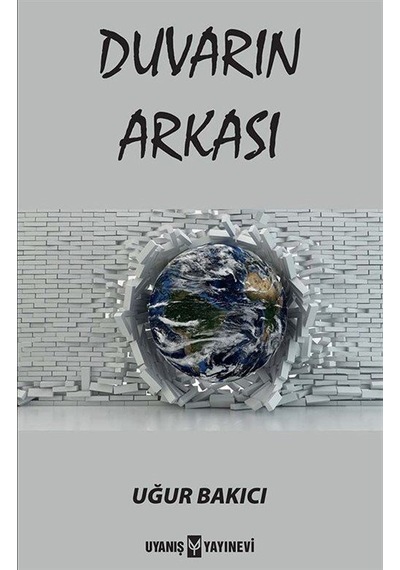 Duvarın Arkası - Uğur Bakıcı - Uyanış Yayınevi