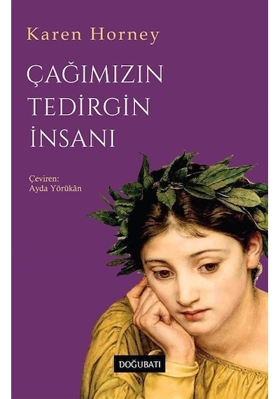 Çağımızın Tedirgin İnsanı - Karen Horney - Doğu Batı Yayınları