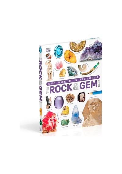 The Rock And Gem Book: ...and Other Treasures Of The Natural World