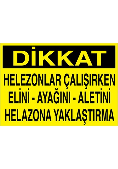 Dikkat Helezon Makinesi Çalışırken Elini Ayağını Aletini... Uyarı Tabelası - 70x100 Foreks - Dm5