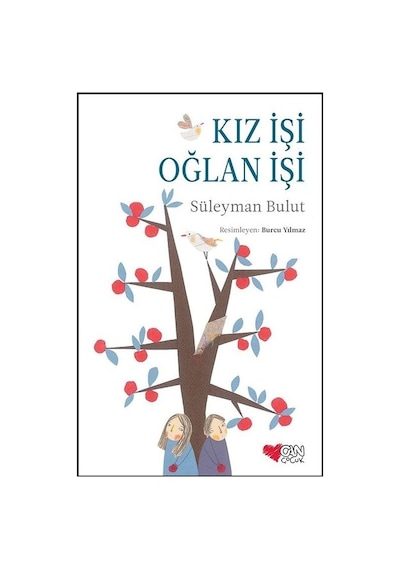 Kız İşi Oğlan İşi - Süleyman Bulut - Can Çocuk Yayınları