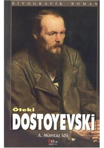 Öteki Dostoyevski - A. Mümtaz İdil - Etkin Yayınları