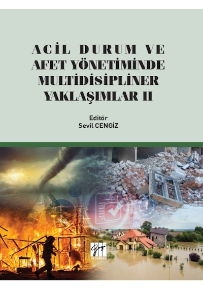 Gazi Kitabevi - Acil Durum ve Afet Yönetiminde Multidisipliner Yaklaşımlar 2 - Sevil CENGİZ