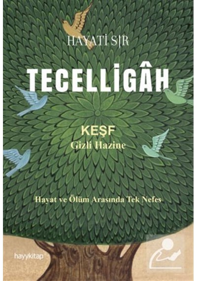 Tecelligah / Hayati Sır
