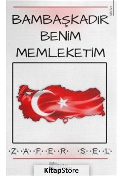 Bambaşkadır Benim Memleketim - Zafer Sel - Karina Yayınevi