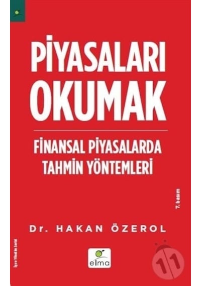 Piyasaları Okumak - Finansal Piyasalarda Tahmin Yöntemleri - Hakan Özerol - Elma Yayınevi