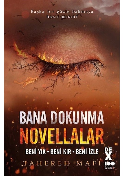 Novellalar: Beni Yık - Beni Kır - Beni İzle - Bana Dokunma 7 - Tahereh Mafi - DEX