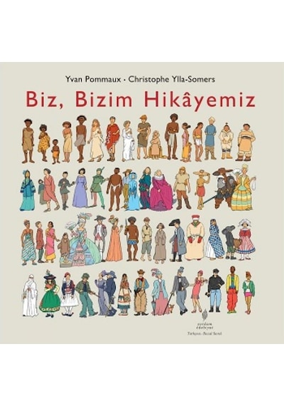 Biz Bizim Hikayemiz - Yvan Pommaux -  Christophe Ylla Somers - Yordam Edebiyat