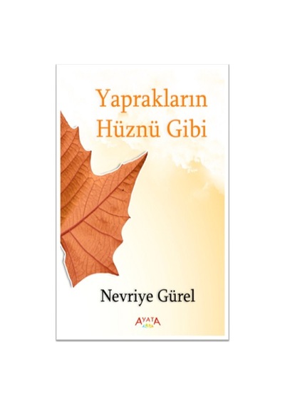 Yaprakların Hüznü Gibi - Nevriye Gürel - Ayata