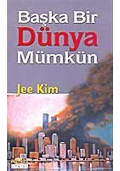 Başka Bir Dünya Mümkün / Jee Kim