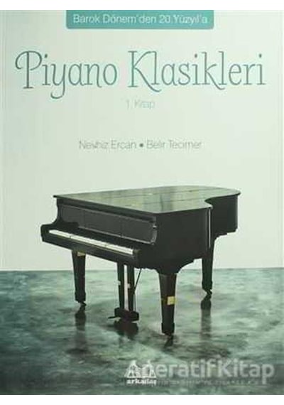 Piyano Klasikleri 1.Kitap - Nevhiz Ercan -  Belir Tecimer - Arkadaş Yayıncılık