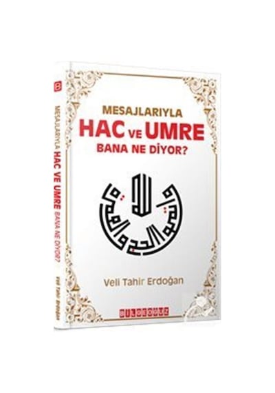 Mesajlarıyla Hac ve Umre Bana Ne Diyor? - Veli Tahir Erdoğan - Bilgeoğuz Yayınları