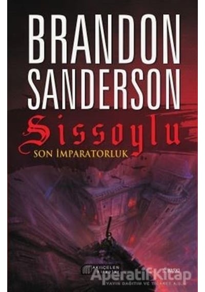 Sissoylu 1 - Son İmparatorluk - Brandon Sanderson - Akılçelen Kitaplar