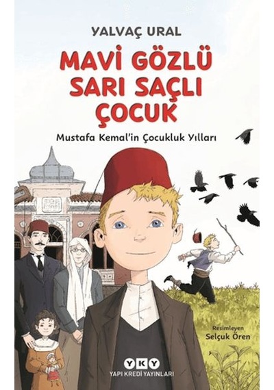 Mavi Gözlü Sarı Saçlı Çocuk - Mustafa Kemal'in Çocukluk Yılları