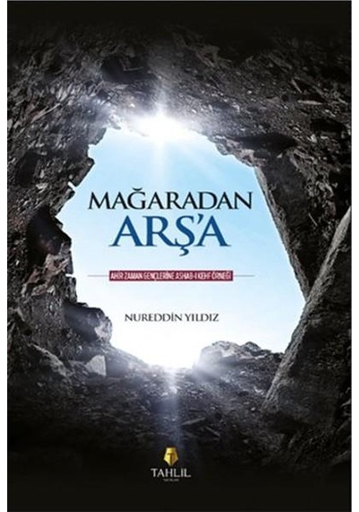 Mağaradan Arşa - Nureddin Yıldız - Tahlil Yayınları