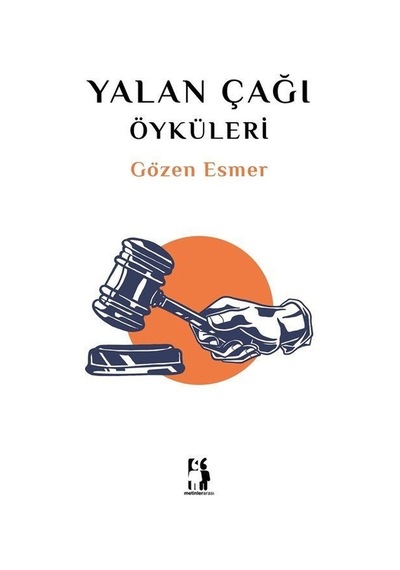 Yalan Çağı Öyküleri - Gözen Esmer - Metinlerarası Kitap