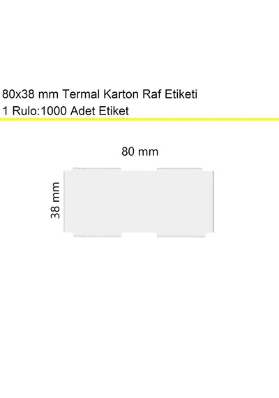 80x38 Mm Termal Karton Termal Raf Reyon Etiketi 1 Rulo:1000 Adet / En:80 Mm Boy:38 Mm 1