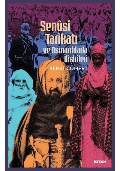 Senusi Tarikatı Ve Osmanlılarla İlişkileri / Berat Cömert