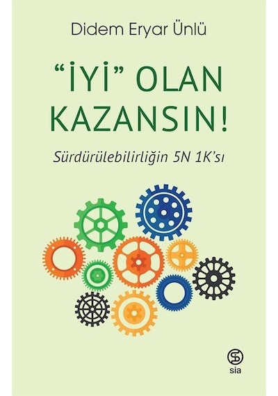 İyi Olan Kazansın! Sürdürülebilirliğin 5N 1K'sı - Didem Eryar Ünlü - Sia