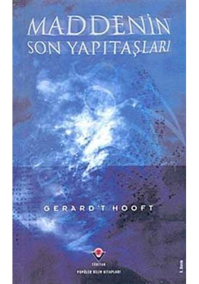 Maddenin Son Yapıtaşları  - Gerard't Hooft  - Tübitak Yayınları