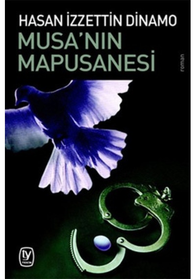Musa'nın Mapusanesi - Hasan İzzettin Dinamo - Tekin Yayınevi