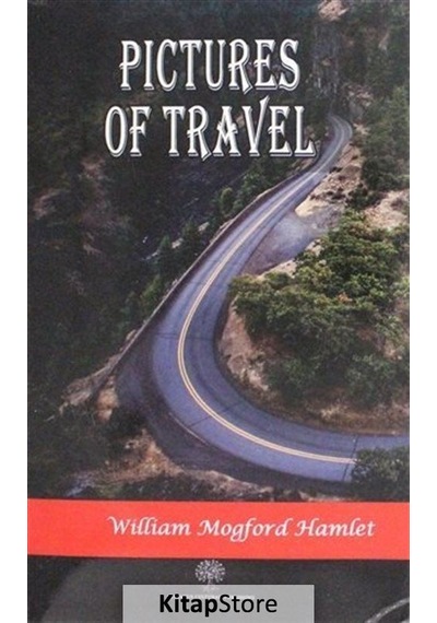 Pictures Of Travel - William Mogford Hamlet - Platanus Publishing